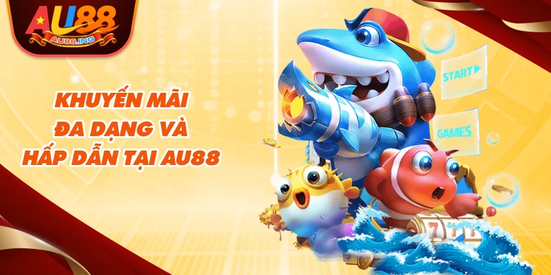 Khuyến mãi đa dạng và hấp dẫn tại Au88