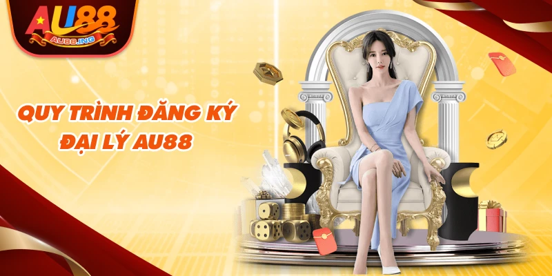 Quy trình đăng ký đại lý Au88